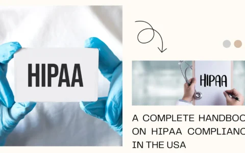 A Complete Handbook on HIPAA Compliance in the USA