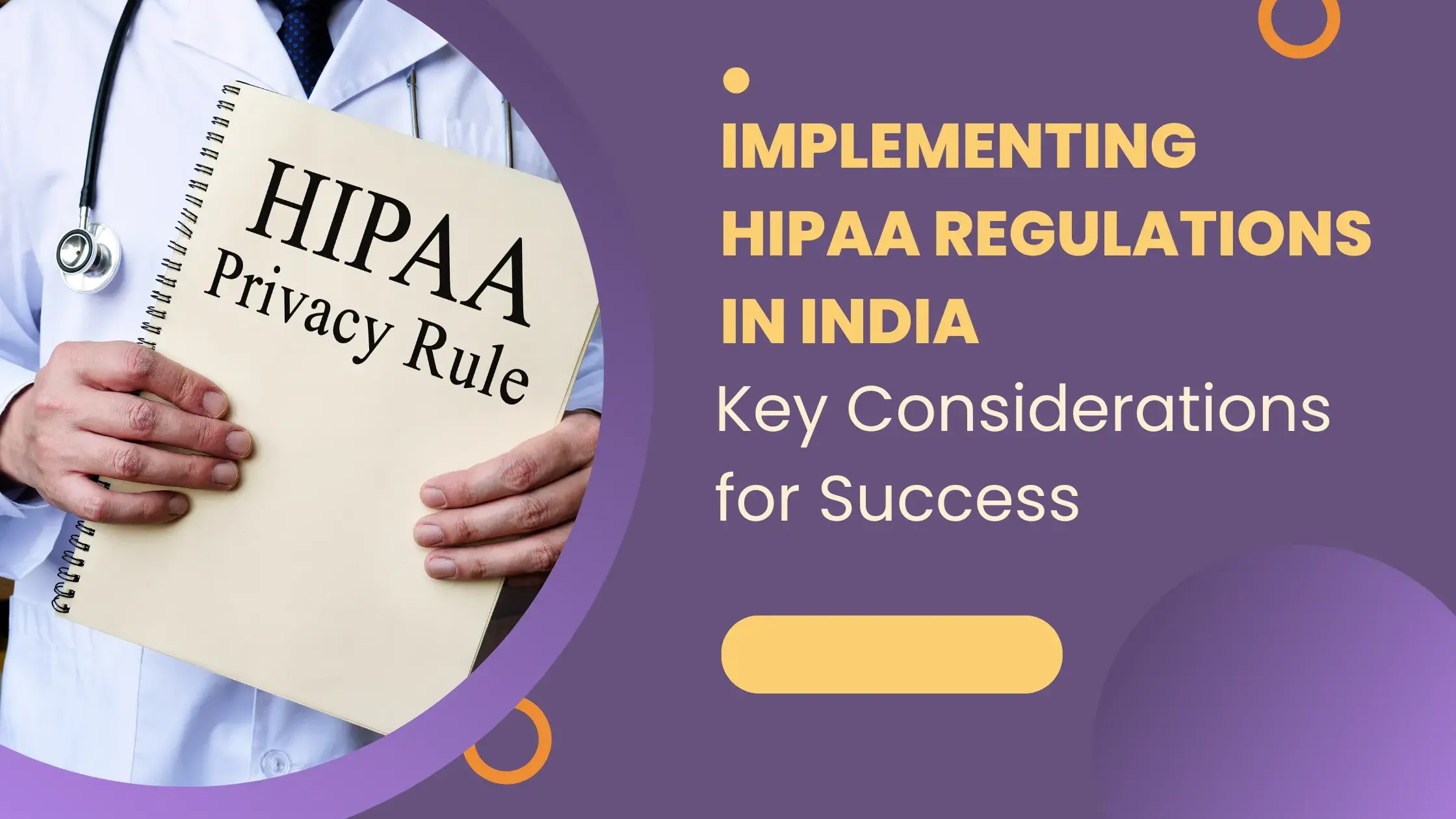 Implementing HIPAA Regulations in India: Key Considerations for Success