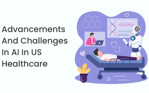 Advancements And Challenges In AI In US Healthcare