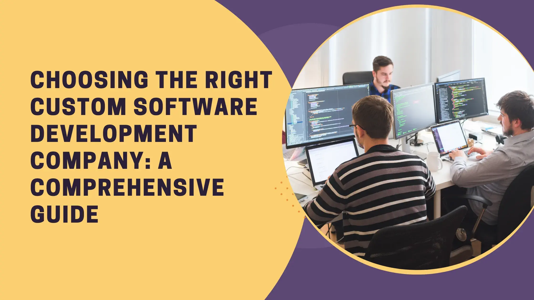 Choosing the Right Custom Software Development Company: A Comprehensive Guide