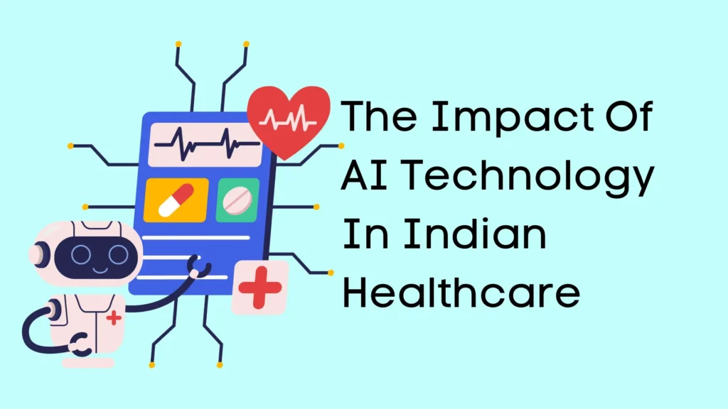 The Impact Of AI Technology In Indian Healthcare