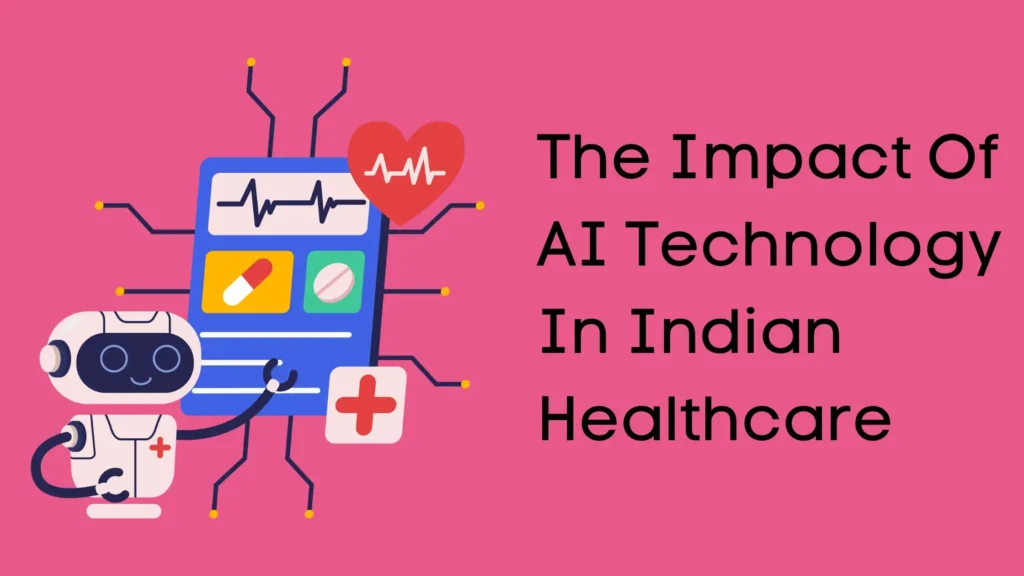 The Impact Of AI Technology In Indian Healthcare