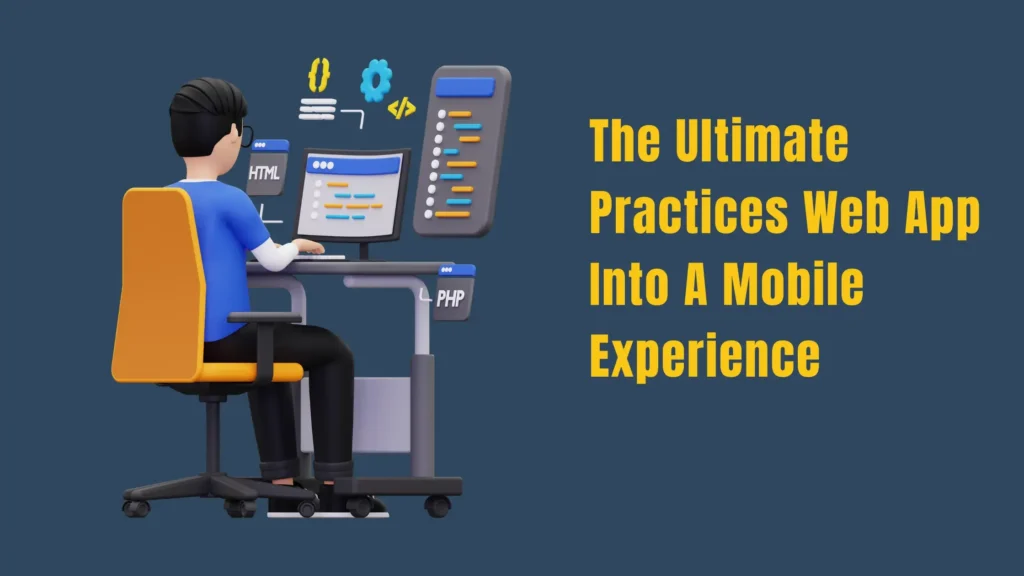 The Ultimate Practices Web App Into A Mobile Experience