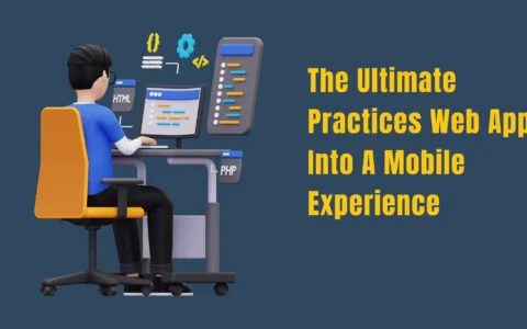 The Ultimate Practices Web App Into A Mobile Experience