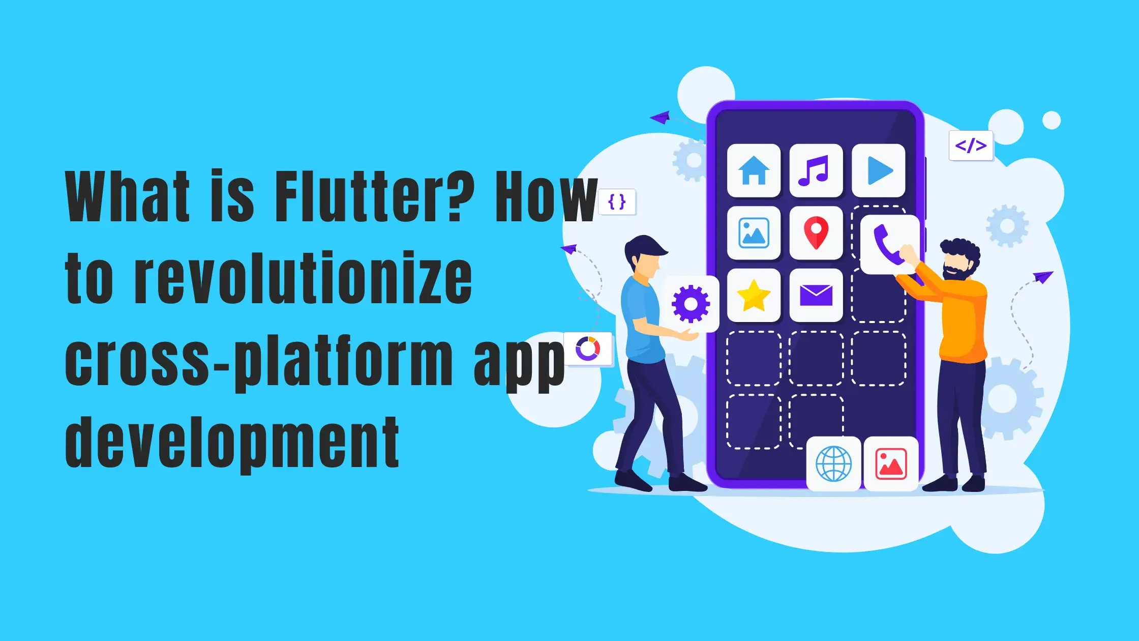 What is Flutter? how to revolutionize cross-platform app development