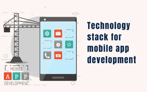 Choose the ideal technology stack for mobile app development.