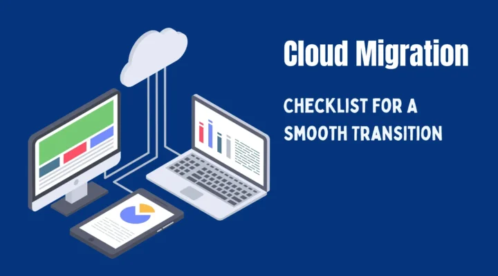 Cloud Migration: Ultimate Checklist For A Smooth Transition