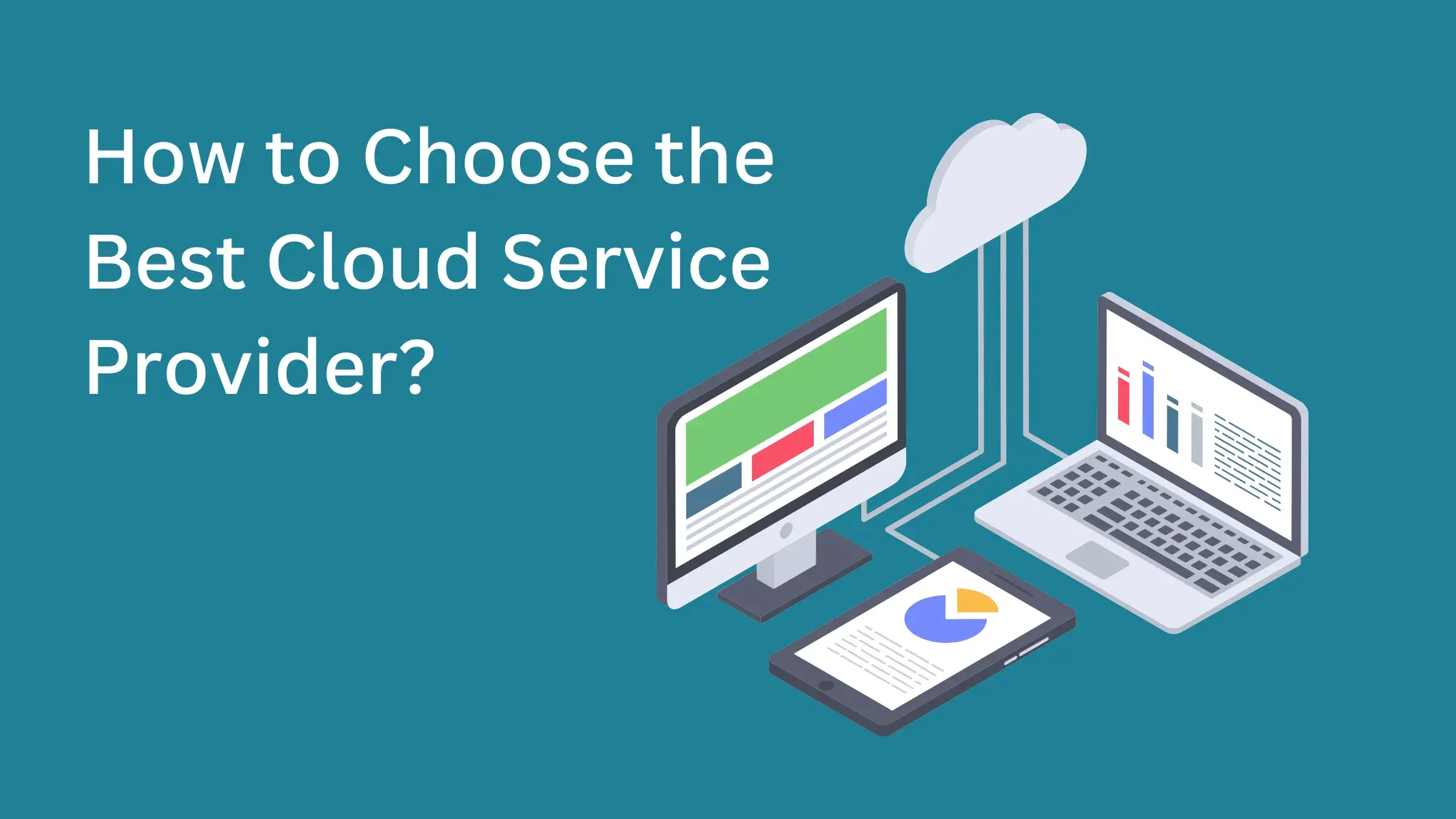 How to Choose the Best Cloud Service Provider