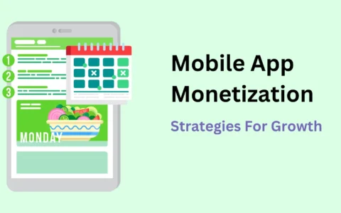 Mobile App Monetization: Strategies For Growth