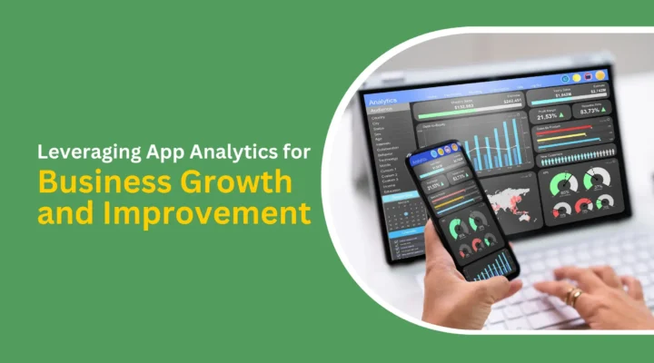 leveraging app analytics for business growth and improvement (1)