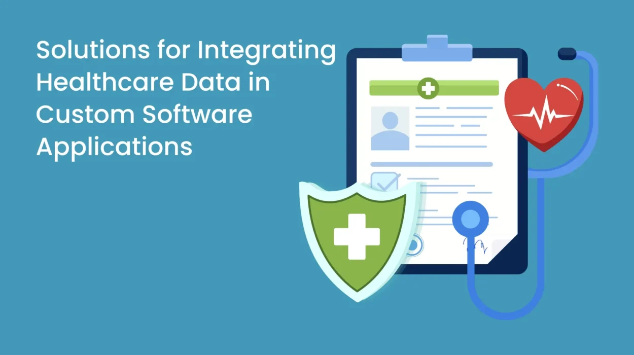 solutions for integrating healthcare data in custom software applications (2)