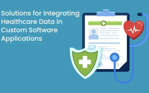 solutions for integrating healthcare data in custom software applications (2)