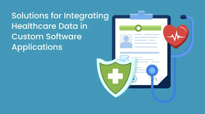 solutions for integrating healthcare data in custom software applications (2)