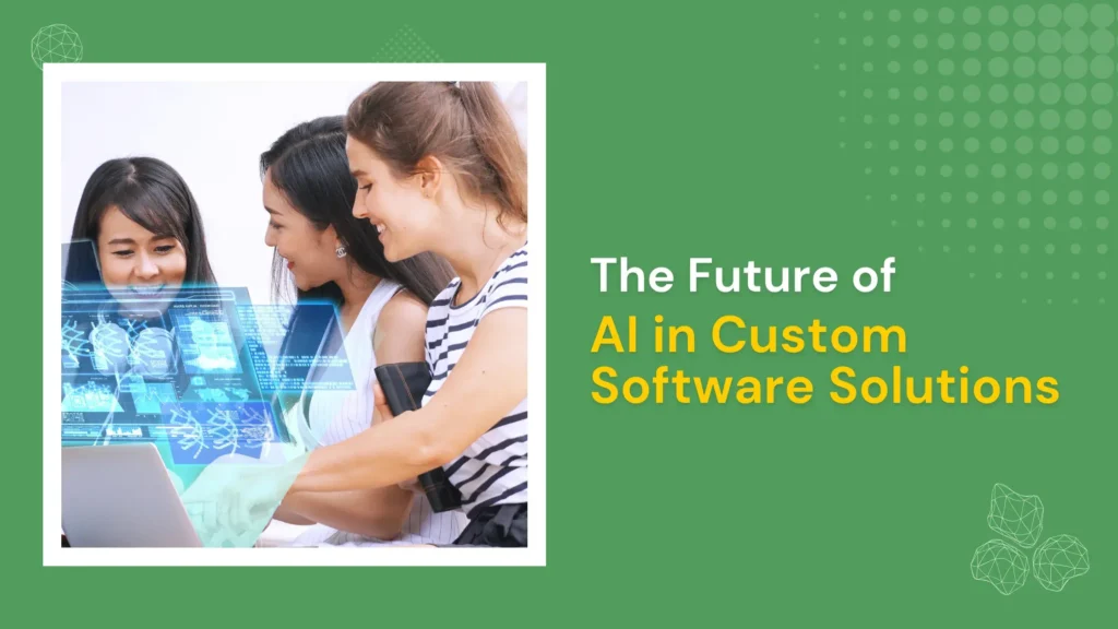 the future of ai in custom software solutions (2)