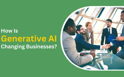 how is generative ai changing businesses