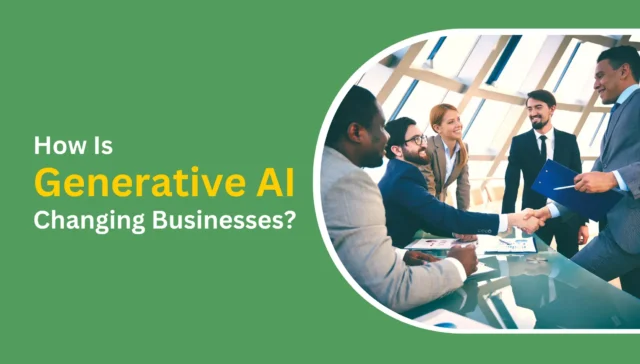 how is generative ai changing businesses