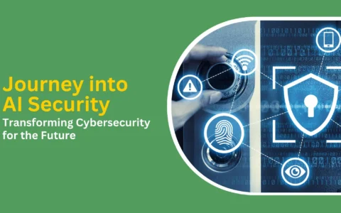 journey into ai security transforming cybersecurity for the future