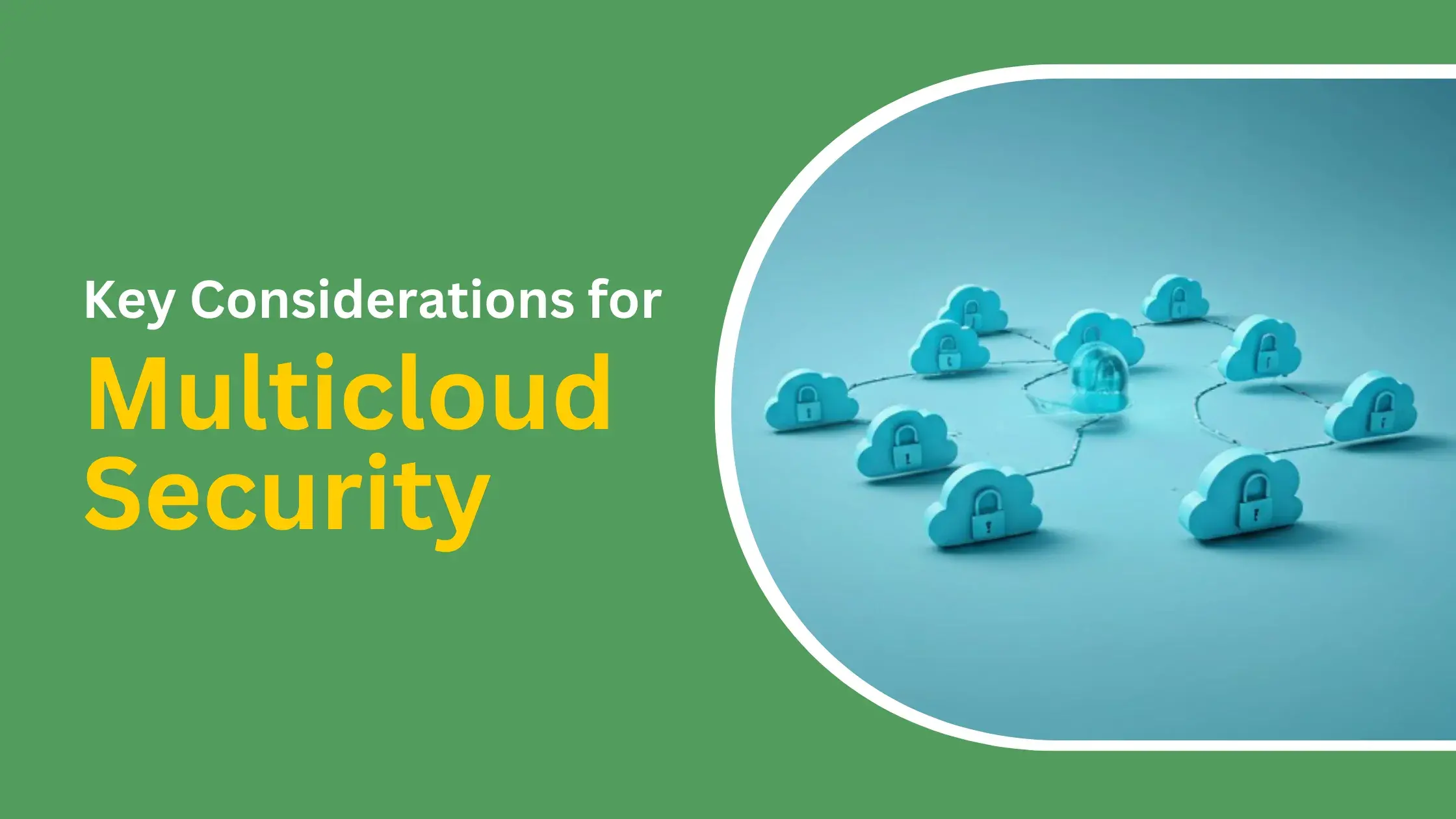 key considerations for multi cloud security