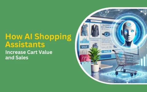 How AI Shopping Assistants Increase Cart Value and Sales