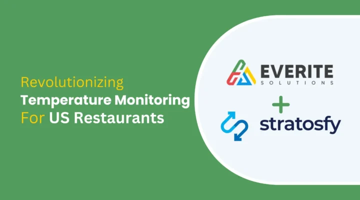 Everite Solutions Partners with Stratosfy: Revolutionizing Temperature Monitoring for US Restaurantssoftware development in 2024 (6)